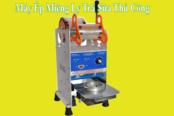 Máy Ép Miệng Ly Trà Sữa Thủ Công